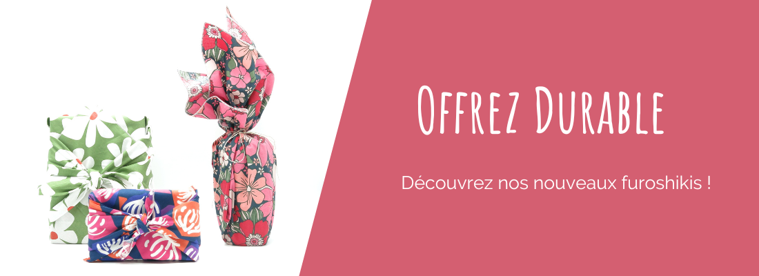 Offrez durable !